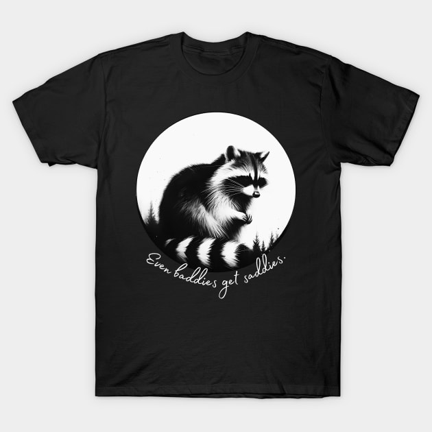 Even Baddies Get Saddies sad raccoon T-Shirt by Batshirt